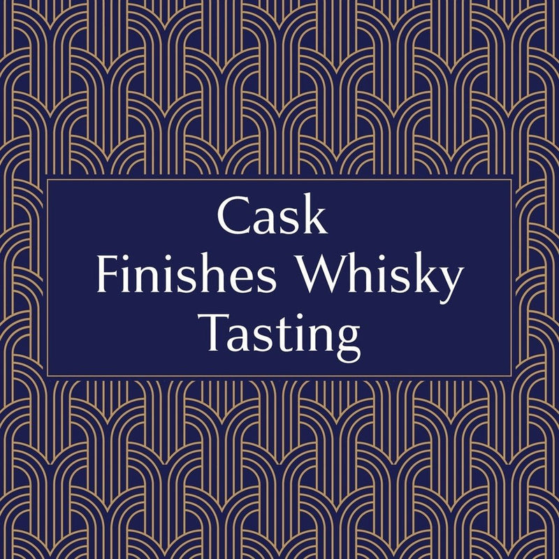 Cask Finishes Whisky Tasting  (£35px) - Milroy&