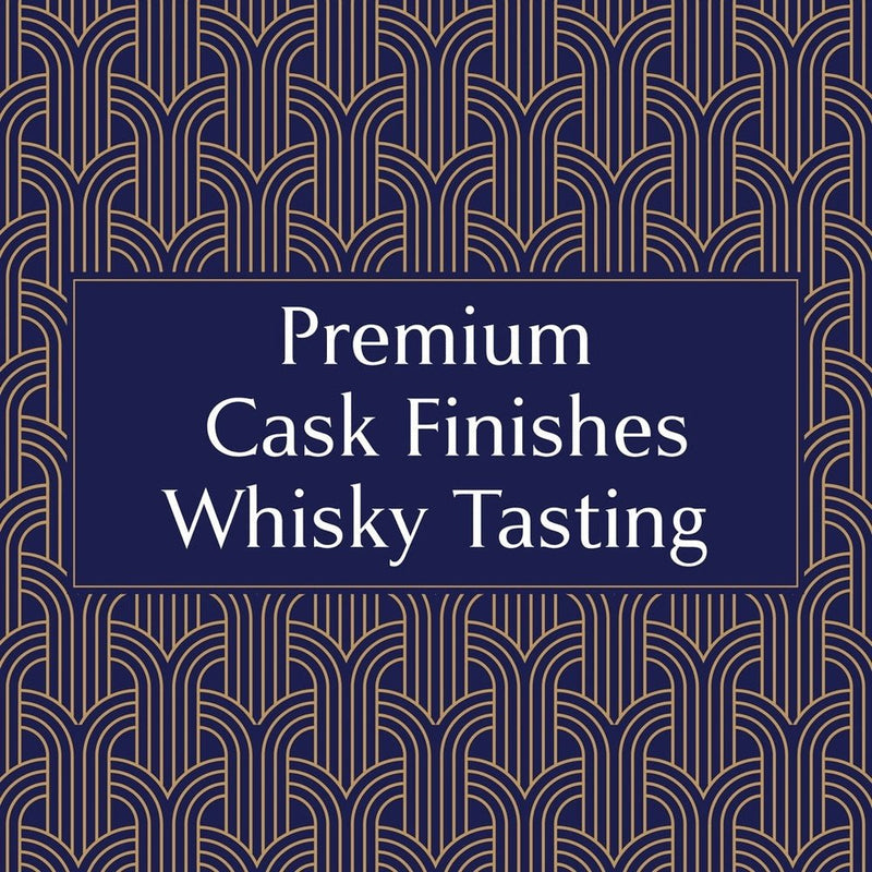 Premium Cask Finishes Whisky Tasting  (£75px) - Milroy&